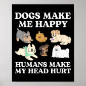Poster Chien rend heureux les humains rendent ma tête mal (Devant)