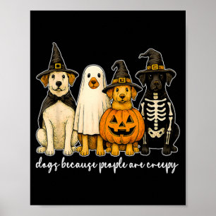 Poster Chiens Parce que les Gens sont Drôles Halloween Cr