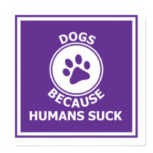 Chiens, parce que les humains sucent