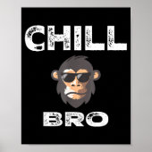 Poster Chill Bro - Funny Monkey With Cool Slogan Gift (Devant)