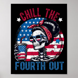 Poster Chill The Fourth Out Funny Skeleton 4 juillet Pa