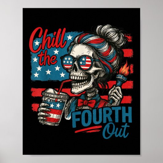 Poster Chill The Fourth Out Skeleton Funny Patriotic 4th (Devant)