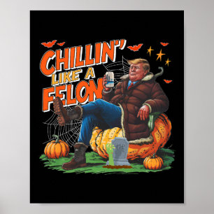 Poster Chillin' Comme Le Felon Donald Trump Mieux Beer Ha