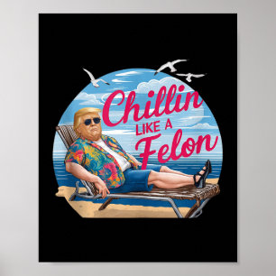 Poster Chillin Comme Un Felon Drôle Trump Summer Beach Us
