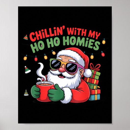 Poster Chillin With My Ho Ho Homies Funny Santa Christmas (Devant)