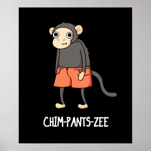 Poster Chim-Pants-Zee Funny Chimpanzé Singe Pun Dark BG (Devant)