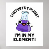 Poster Chimie Puns Je suis dans mon élément Chimique Pun (Devant)