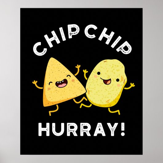 Poster Chip Chip Hooray Drôle Happy Crisps Pun Dark BG (Devant)