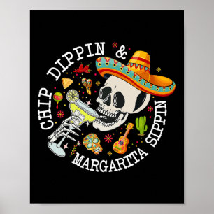 Poster Chip Dippin Margarita Sippin Funny Skeleton Cinco