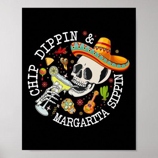Poster Chip Dippin Margarita Sippin Funny Skeleton Cinco (Devant)