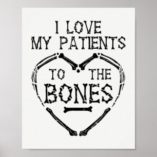 Poster Chiropractor I Love My Patients to the Bones