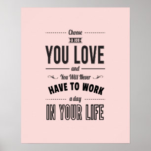 Poster Choisissez le travail que vous aimez - Pink Inspir