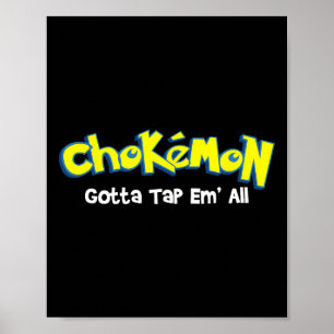 Poster Chokemon Gotta Tap Em All - Jiu Jitsu Mma Bjj Kick