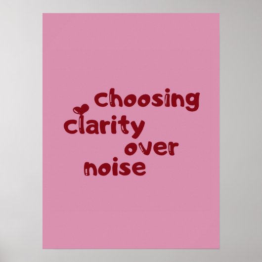 Poster Choosing Clarity Over Noise Minimal Wall art (Devant)