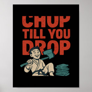 Poster Chop Till You Drop Martial Arts Boxing Humour Grap