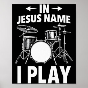 Poster Chrétien Au Nom De Jésus Je Joue De La Batterie Ba