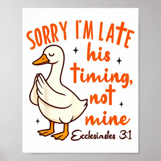 Poster Christian Goose Bible Verse I'm Late His Timing No (Devant)