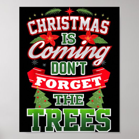 Poster Christmas Is Coming Don't Forget The Trees  (Devant)