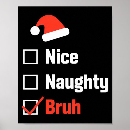 Poster Christmas Nice Naughty Bruh Funny Xmas List (Devant)