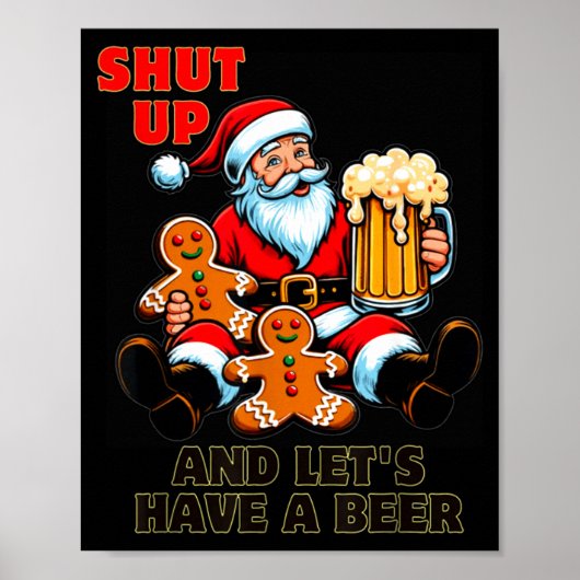 Poster Christmas Santa Shut Up And Lets Have A Beer (Devant)