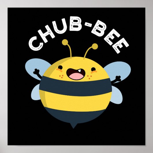 Poster Chub-bee Funny Chubby Bee Pun Dark BG (Devant)