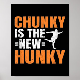 Poster Chunky est la nouvelle Hunky Cadeau drôle pour hom