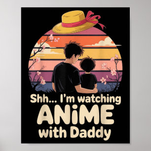 Poster Chut, je regarde d'abord des animés avec papa pour