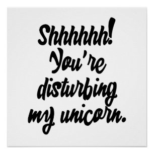 Poster Chut ! Vous dérangez My Unicorn !