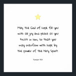 Poster Citation biblique inspirante Écriture Bénédiction<br><div class="desc">Belle inspiration foi chrétienne verset de la Bible citation du livre de Romains 15:13. Une idée de cadeau pour votre être aimé,  ami ou membre de votre famille.</div>