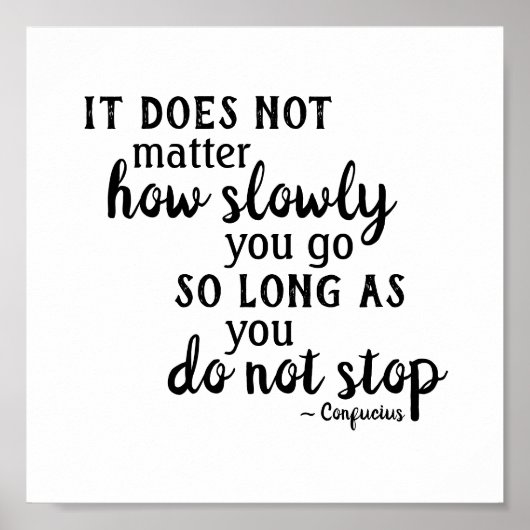 Poster Citation Confucius Peu Importe La Lenteur À Ne Pas (Devant)