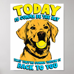 Poster Citation de chien drôle aujourd'hui va être le jou