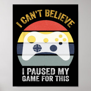 Poster Citation de jeu amusant Je ne peux pas croire que