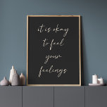 Poster Citation de position optimisée en noir<br><div class="desc">C'est bon de sentir vos sentiments - Citation de positivité stimulante dans l'affiche noire</div>
