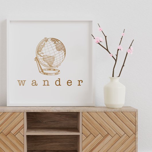 Poster Citation de Wander Gold Globe pour les amateurs de
