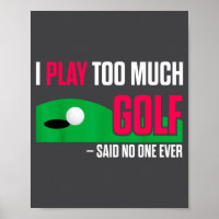 Citation drôle de golf Je joue trop au golf Citati