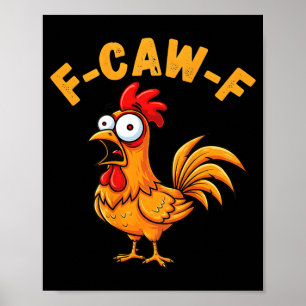 Poster Citation drôle de poulet F-Caw-F Blague de coq Mèm