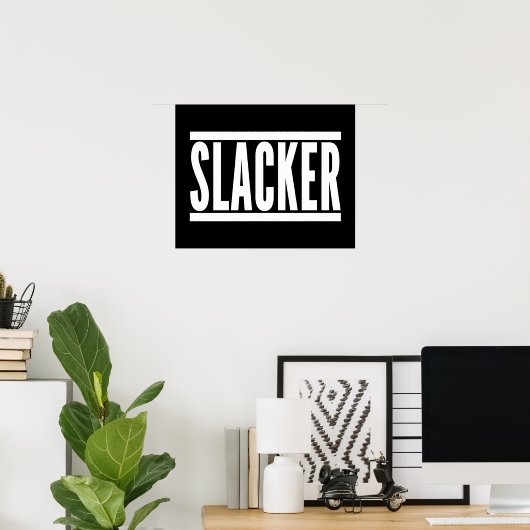 Poster Citation drôle de Slacker (Bureau à domicile)