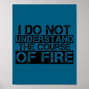 Poster Citation drôle mignonne je ne comprends pas le feu