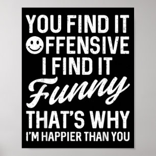 Poster Citation drôle que vous trouvez offensante Humour 