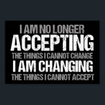 Poster Citation d'un militant politique inspirant<br><div class="desc">Je n'accepte plus les choses que je ne peux pas changer, je change les choses que je ne peux pas accepter. Faites la différence, prenez position avec cette affiche d'activiste politique cool pour une féministe forte. Un tirage de devis inspirant pour exiger le changement, l'égalité des droits, et faire une...</div>