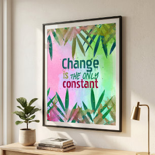 Poster Citation Inspirante De Changement Est La Seule Con