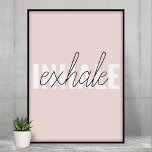 Poster Citation moderne Pastel Pink Inhale Exhale<br><div class="desc">Citation moderne Pastel Pink Inhale Exhale</div>