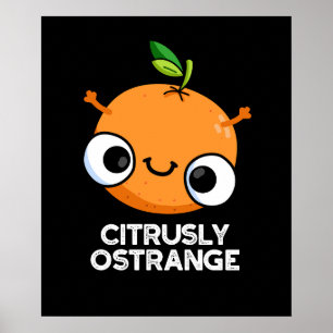 Poster Citrusly Oétrange Funny étrange orange pun foncé B