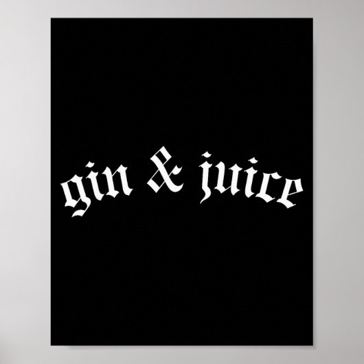 Poster Clic Gothic Fo Shizzle Gin + Juice Shirt Gin And J (Devant)