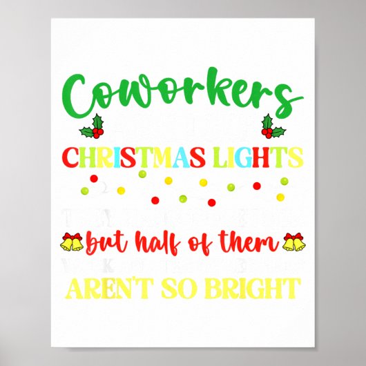 Poster Co-workers Are Like Christmas Lights They Hang Tog (Devant)