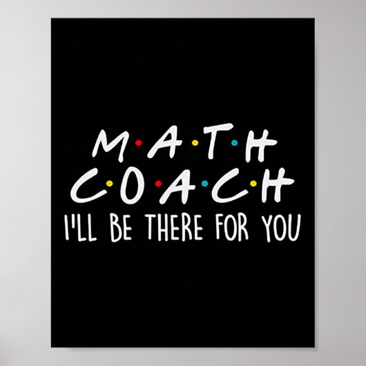 Poster Coach de maths Je serai là pour vous Cadeau de pro (Devant)