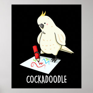Poster Cockadoodle amusant Cockatoo Pun Dark BG