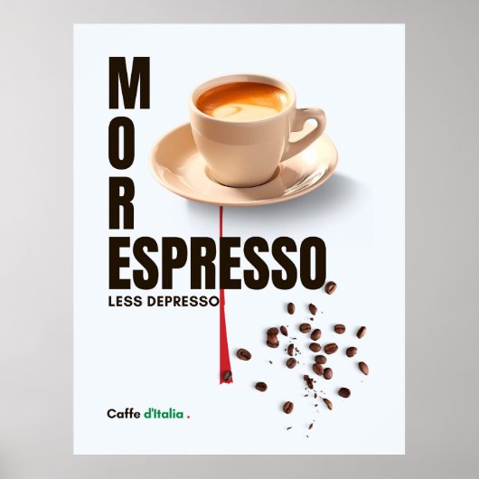 Poster coffee MORE ESPRESSO LESS DEPRESSO Caffe d'Italia (Devant)