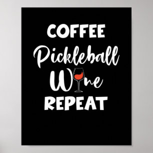 Poster Coffee Pickleball Wine Repeate