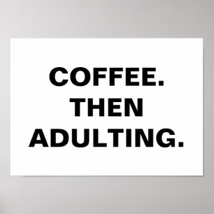 Poster Coffee Puis Adulte, Drôle Citation Addict À La Caf